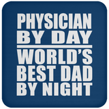 Physician By Day World's Best Dad By Night - Drink Coaster
