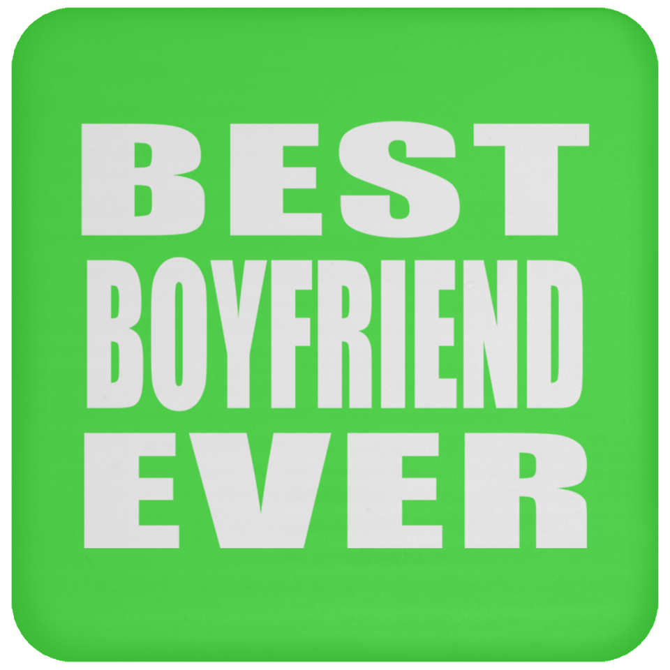 Best Boyfriend Ever - Drink Coaster