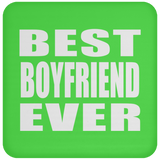 Best Boyfriend Ever - Drink Coaster