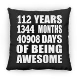 112th Birthday 112 Years 1344 Months 40908 Days Of Awesome - Throw Pillow Black