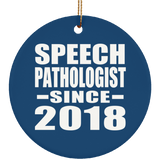 Speech Pathologist Since 2018 - Circle Ornament