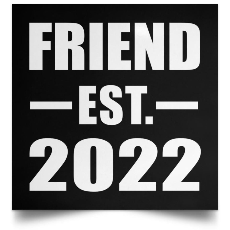 Friend Established EST. 2022 - Poster Square