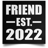 Friend Established EST. 2022 - Poster Square
