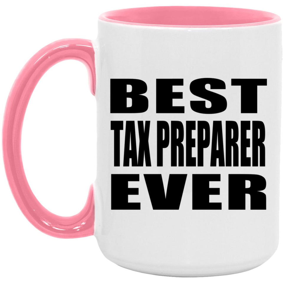Best Tax Preparer Ever - 15oz Accent Mug Pink