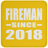 Fireman Since 2018 - Drink Coaster