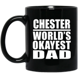Chester World's Okayest Dad - 11 Oz Coffee Mug Black