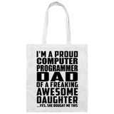 Proud Computer Programmer Dad Of Awesome Daughter - Tote Bag White