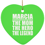 Marcia The Mom The Hero The Legend - Heart Ornament