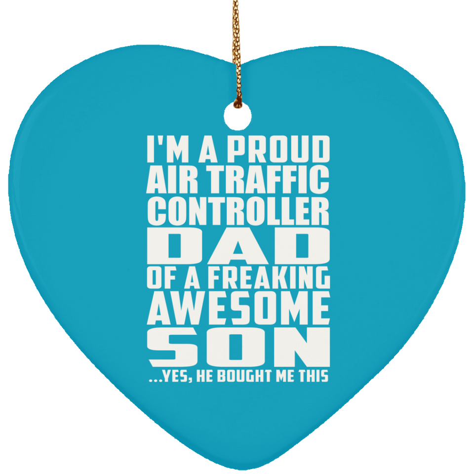 Proud Air Traffic Controller Dad Of Awesome Son - Heart Ornament