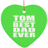 Tom Best Dad Ever - Heart Ornament