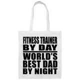 Fitness Trainer By Day World's Best Dad By Night - Tote Bag White