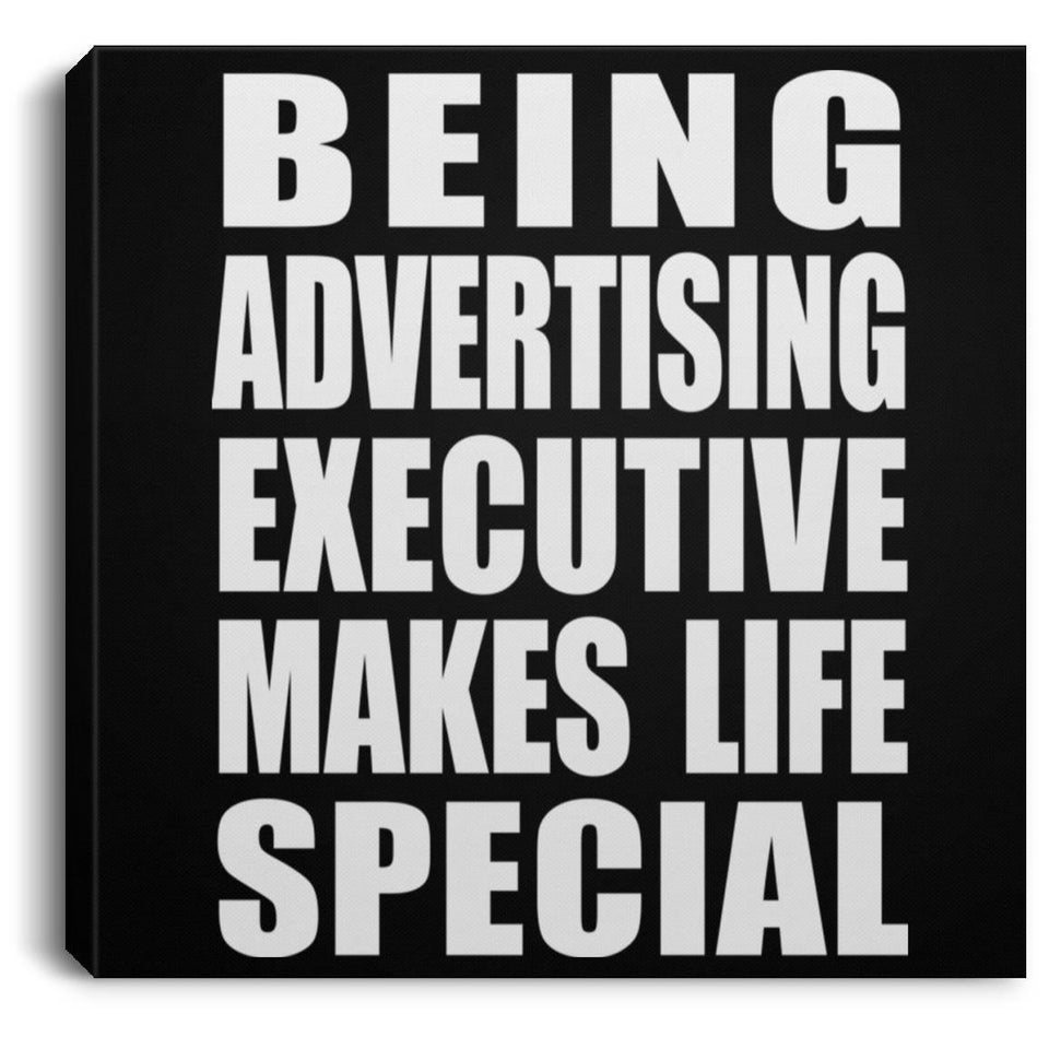 Being Advertising Executive Makes Life Special - Canvas Square