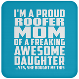 Proud Roofer Mom Of Awesome Daughter - Drink Coaster