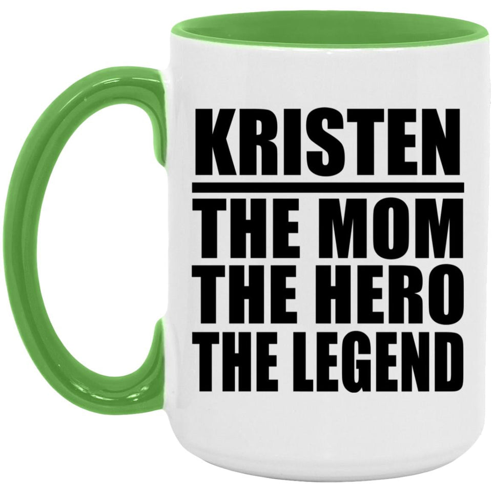 Kristen The Mom The Hero The Legend - 15oz Accent Mug Green