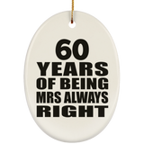 60th Anniversary 60 Years of Being Mrs Always Right - Oval Ornament