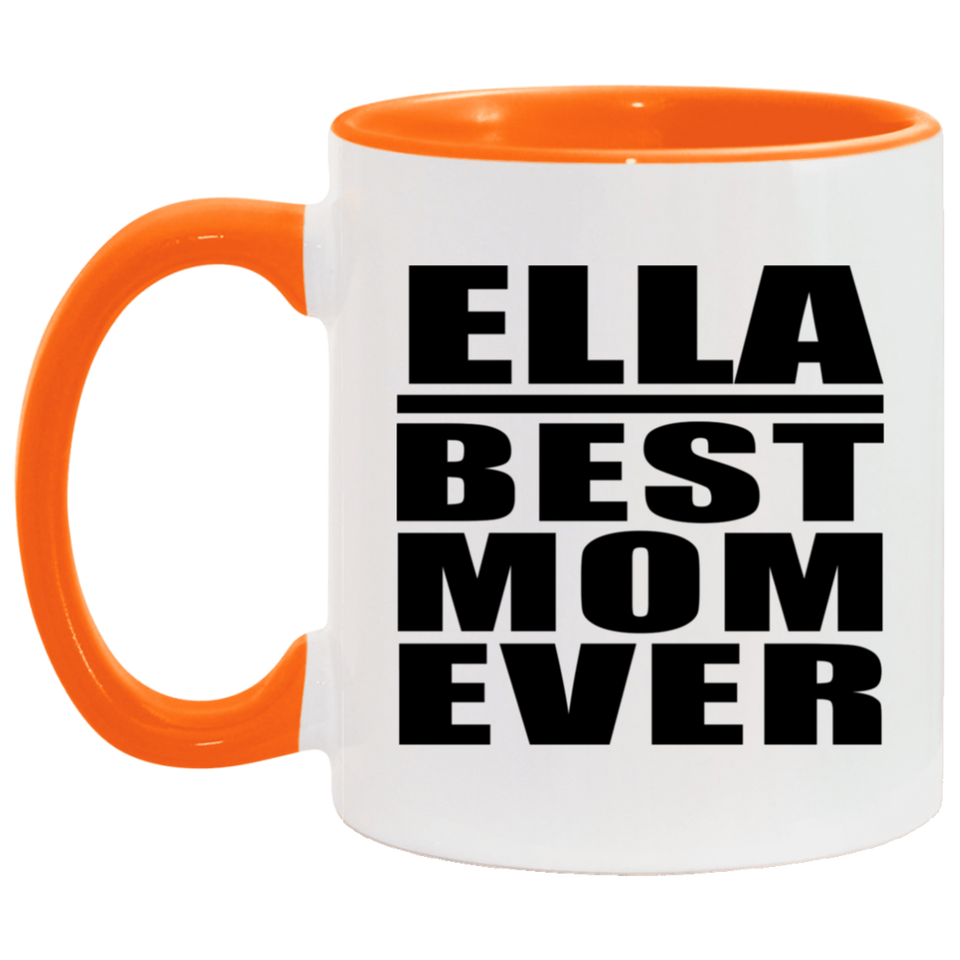 Ella Best Mom Ever - 11oz Accent Mug Orange