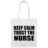 Keep Calm and Trust The Nurse - Tote Bag White