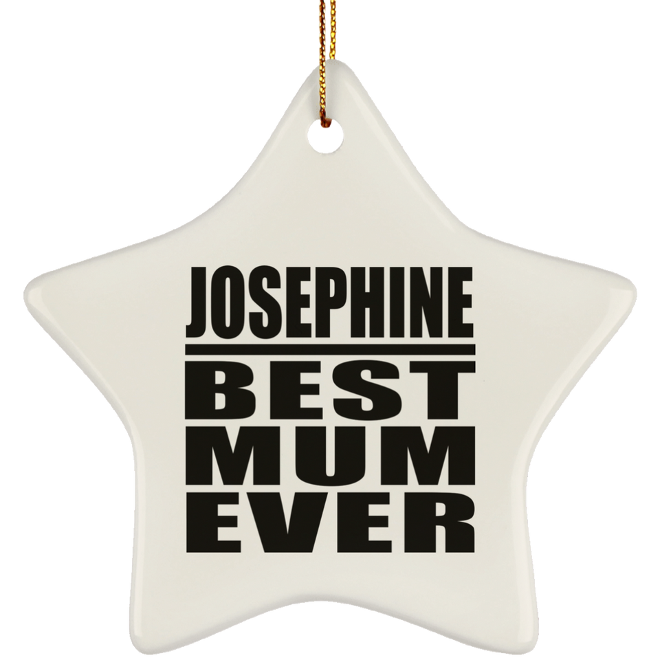 Josephine Best Mum Ever - Star Ornament