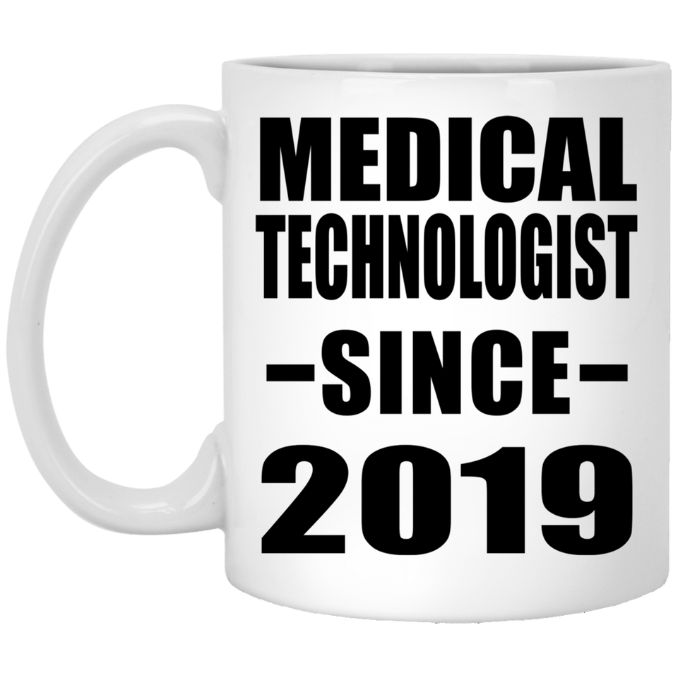 Medical Technologist Since 2019 - 11oz Coffee Mug