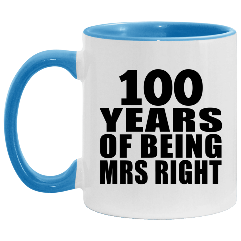 100th Anniversary 100 Years Of Being Mrs Right - 11oz Accent Mug Blue