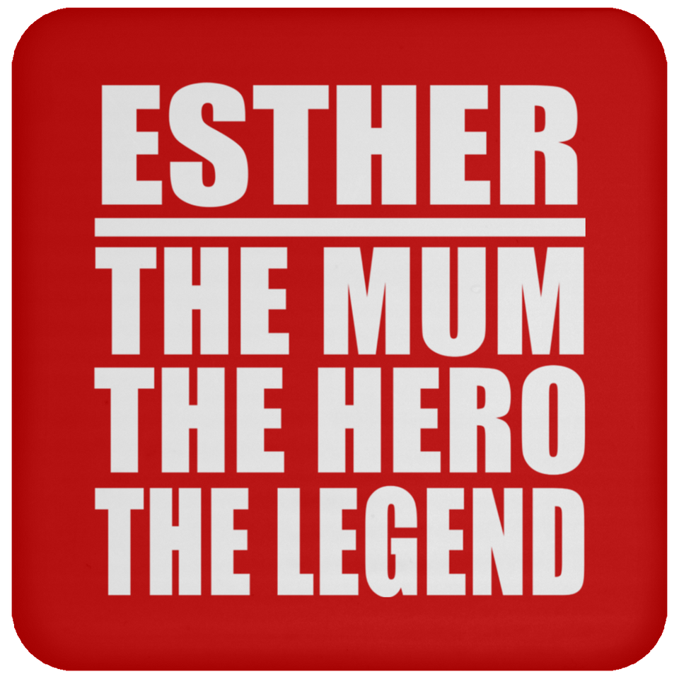 Esther The Mum The Hero The Legend - Drink Coaster