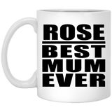 Rose Best Mum Ever - 11 Oz Coffee Mug