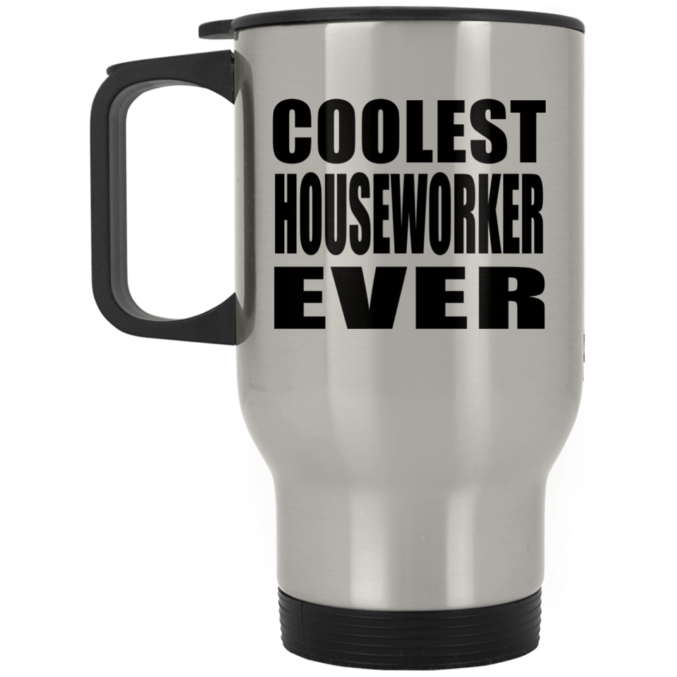 Coolest Houseworker Ever - Silver Travel Mug