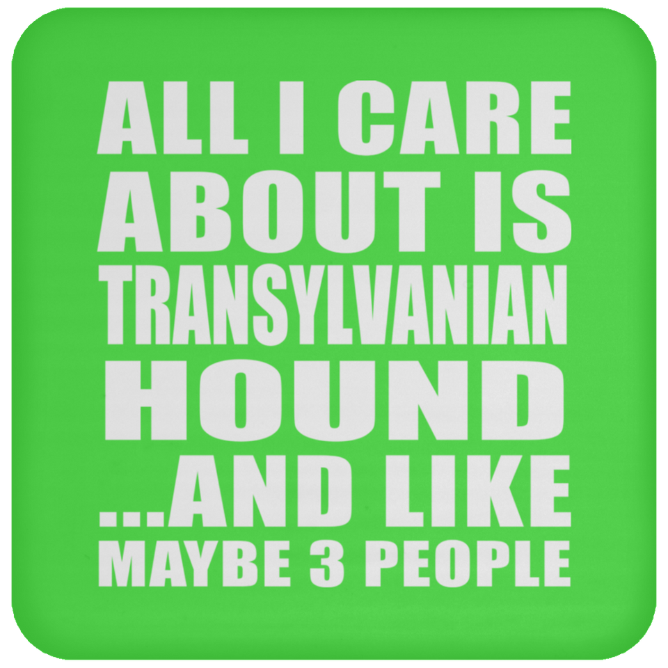 All I Care About Is Transylvanian Hound - Drink Coaster