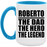 Roberto The Dad The Hero The Legend - 15oz Accent Mug Blue