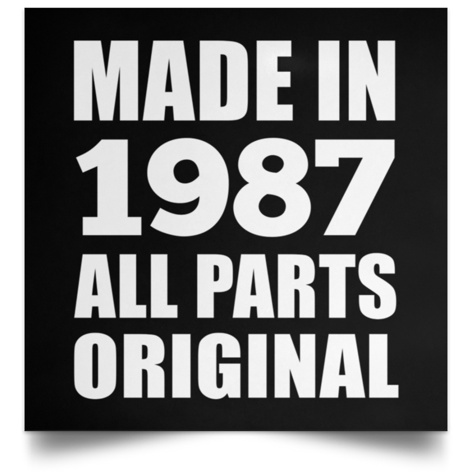 37th Birthday Made in 1987 All Parts Original - Poster Square