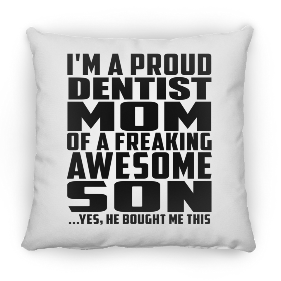 Proud Dentist Mom Of Awesome Son - Throw Pillow