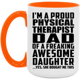 Proud Physical Therapist Dad Of Awesome Daughter - 15oz Accent Mug Orange