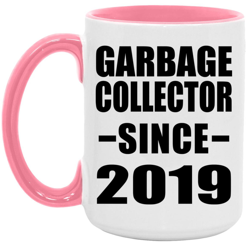 Garbage Collector Since 2019 - 15oz Accent Mug Pink