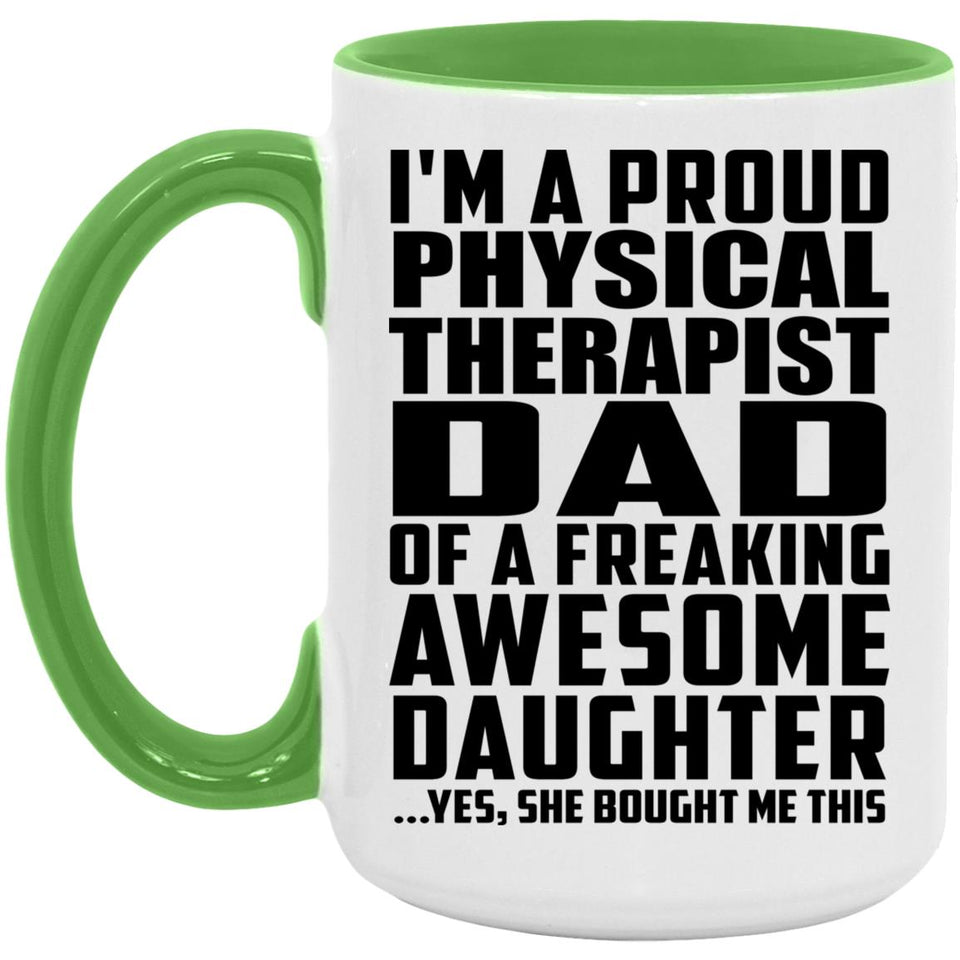 Proud Physical Therapist Dad Of Awesome Daughter - 15oz Accent Mug Green