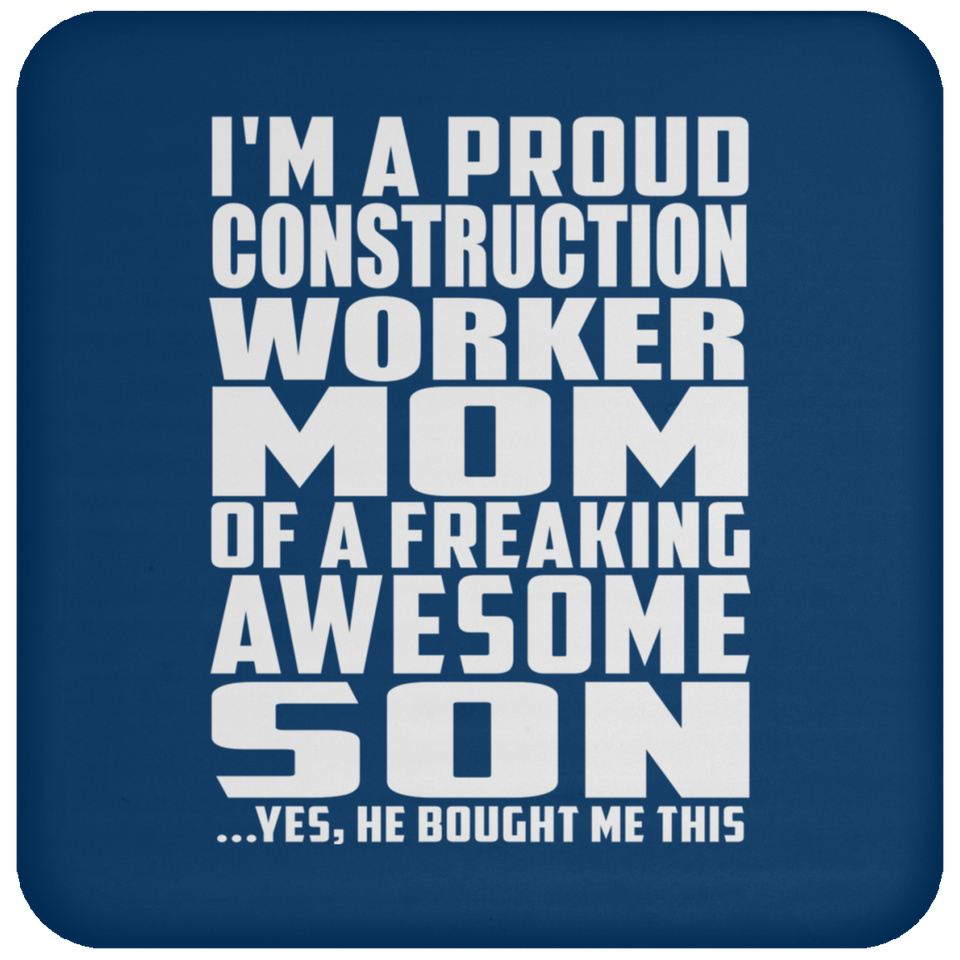 Proud Construction Worker Mom Of Awesome Son - Drink Coaster
