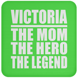 Victoria The Mom The Hero The Legend - Drink Coaster