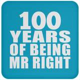 100th Anniversary 100 Years Of Being Mr Right - Drink Coaster