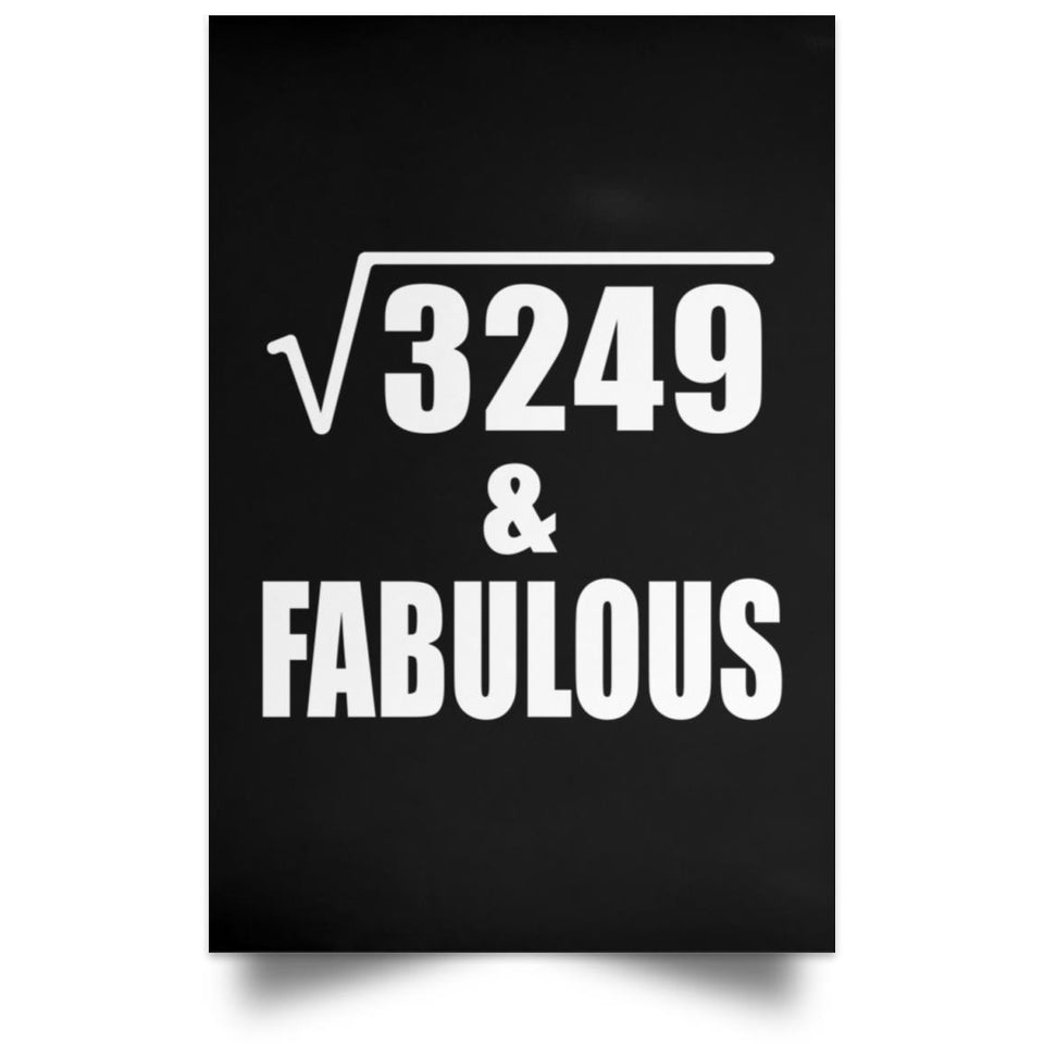 57th Birthday Square Root of 3249 & Fabulous - Poster Portrait