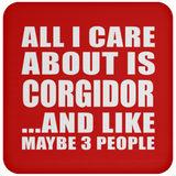 All I Care About Is Corgidor - Drink Coaster
