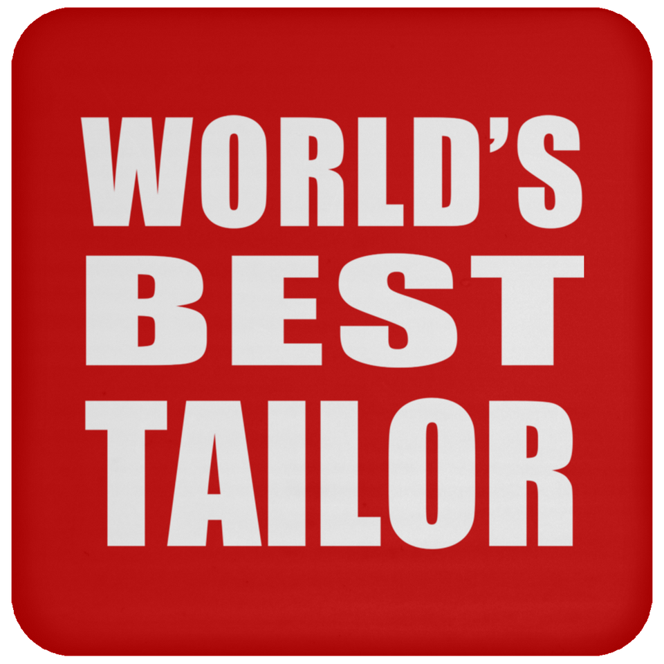 World's Best Tailor - Drink Coaster