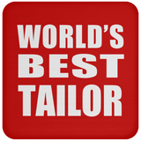 World's Best Tailor - Drink Coaster