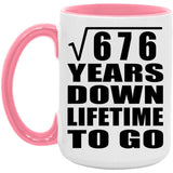 26th Anniversary Square Root of 676 Years Lifetime To Go - 15oz Accent Mug Pink