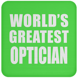 World's Greatest Optician - Drink Coaster