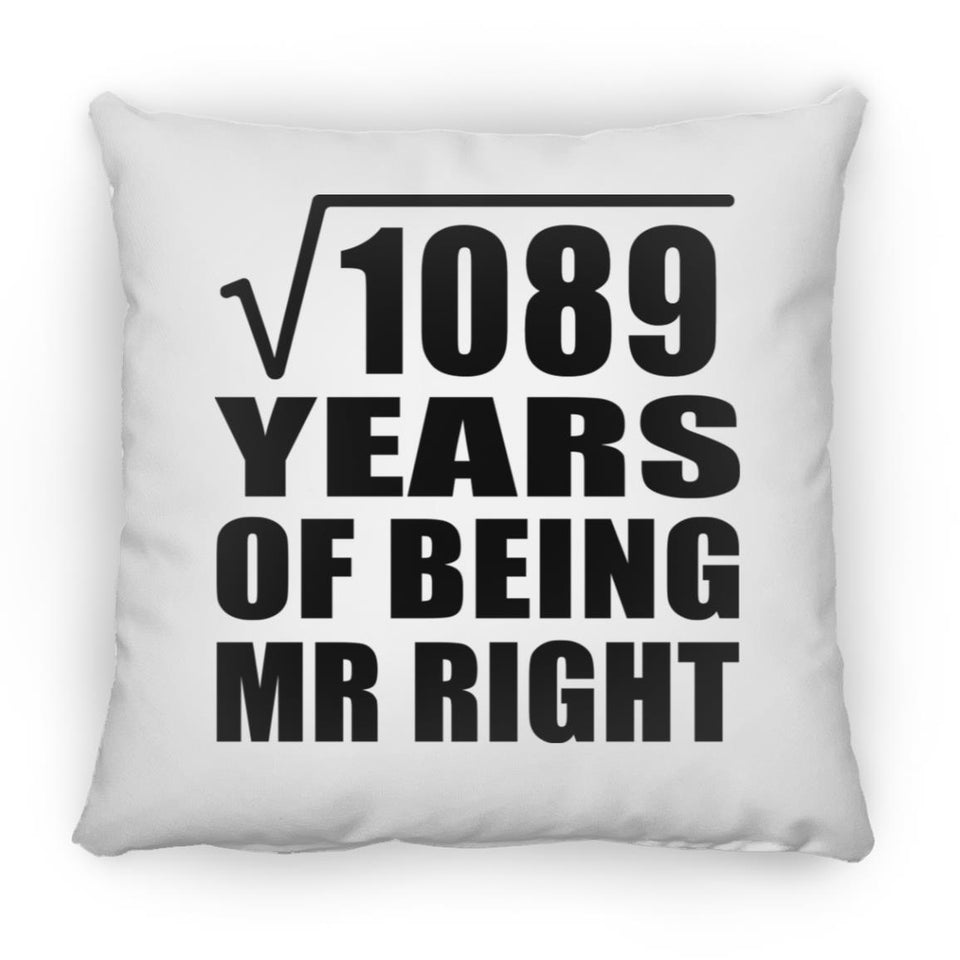 33rd Anniversary Square Root of 1089 Years of Being Mr Right - Throw Pillow