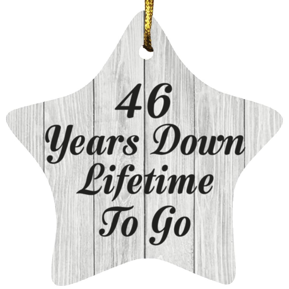 46th Anniversary 46 Years Down Lifetime To Go - Star Ornament F