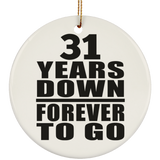 31st Anniversary 31 Years Down Forever to Go - Circle Ornament