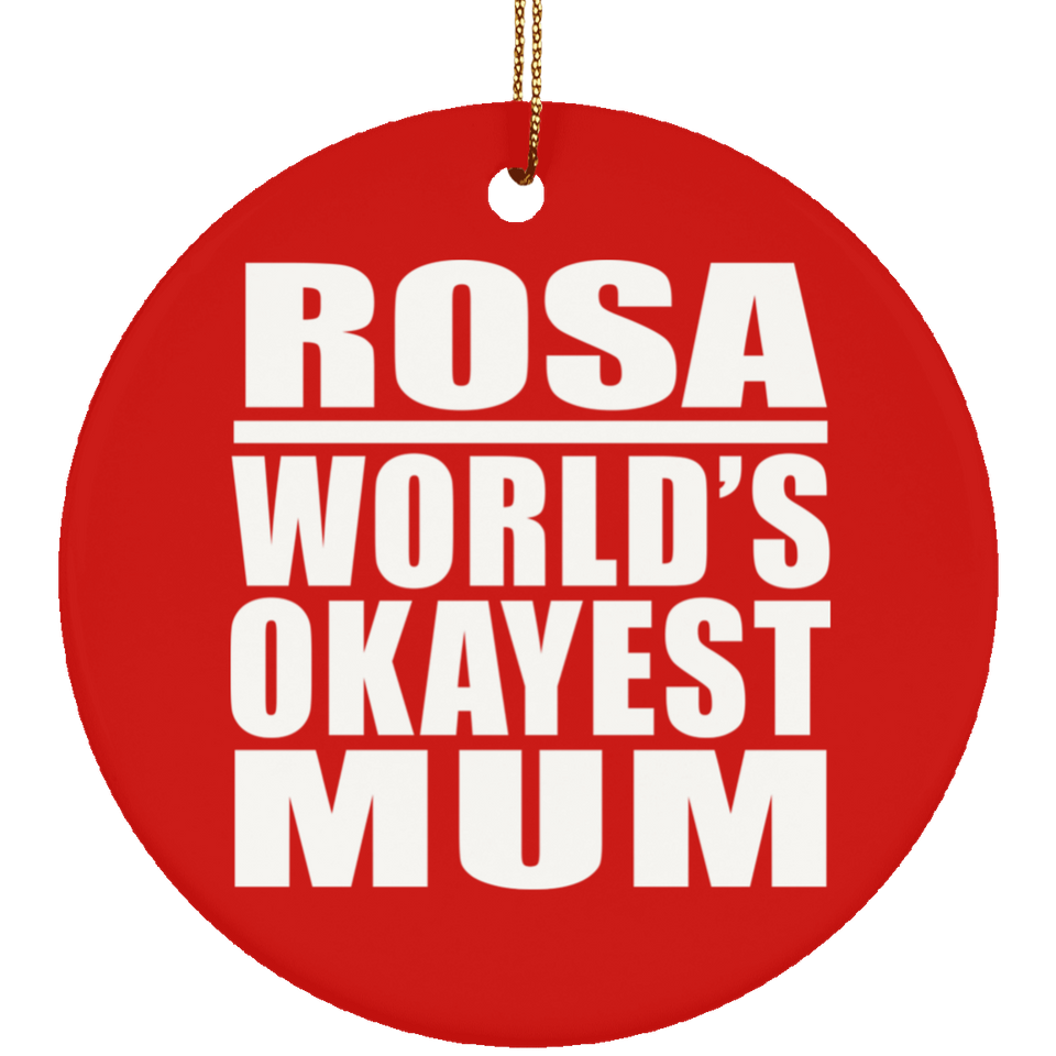 Rosa World's Okayest Mum - Circle Ornament