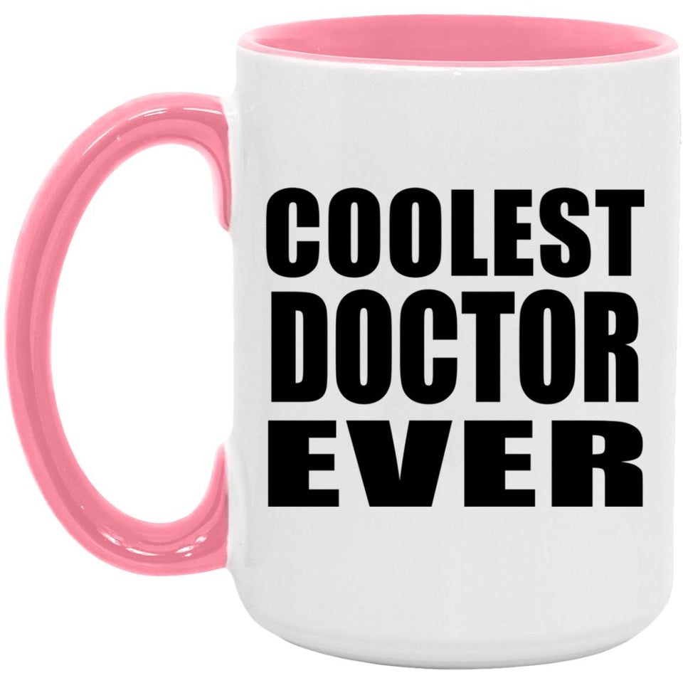 Coolest Doctor Ever - 15oz Accent Mug Pink