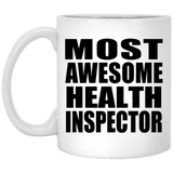 Most Awesome Health Inspector - 11 Oz Coffee Mug