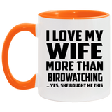 I Love My Wife More Than Birdwatching - 11oz Accent Mug Orange